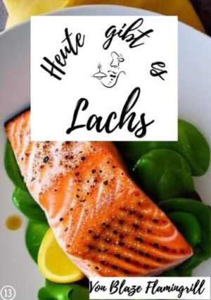 Heute gibt es / Heute gibt es - Lachs