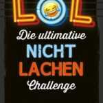 LOL - Die ultimative Nicht-lachen-Challenge