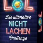 LOL - Die ultimative Nicht-lachen-Challenge