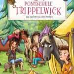 Da lachen ja die Ponys / Ponyschule Trippelwick Bd.5