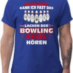 Shirtracer T-Shirt Manchmal kann ich fast das Lachen der Bowling-Kegel hören Bowler Spruc Bowling & Kegeln