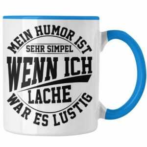 Trendation Tasse Lustige Tasse mit Spruch Mein Humor Ist Simpel Wenn Ich Lache War Es