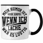 Trendation Tasse Lustige Tasse mit Spruch Mein Humor Ist Simpel Wenn Ich Lache War Es