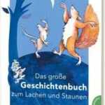 Das große Geschichtenbuch zum Lachen und Staunen